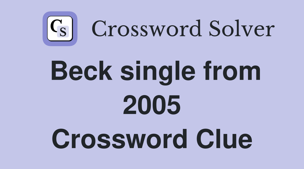 Beck single from 2005 Crossword Clue