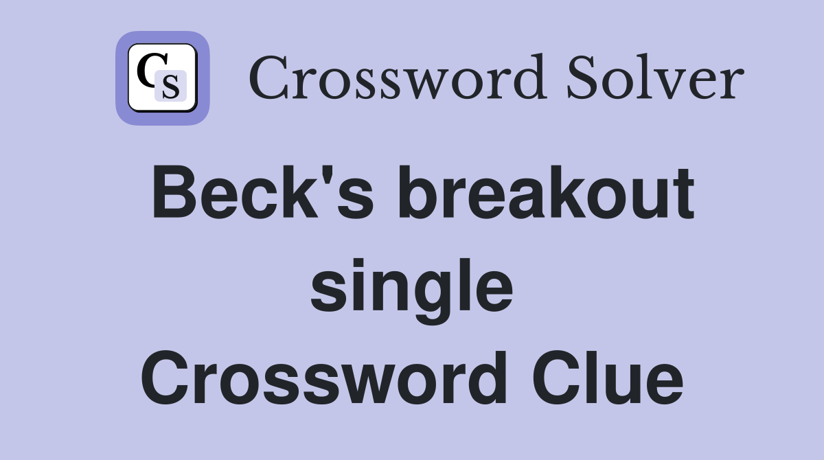 Beck's breakout single Crossword Clue