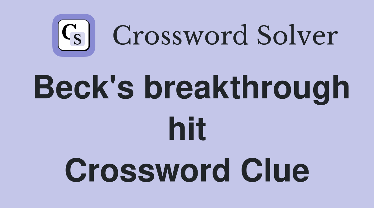 Beck's breakthrough hit Crossword Clue