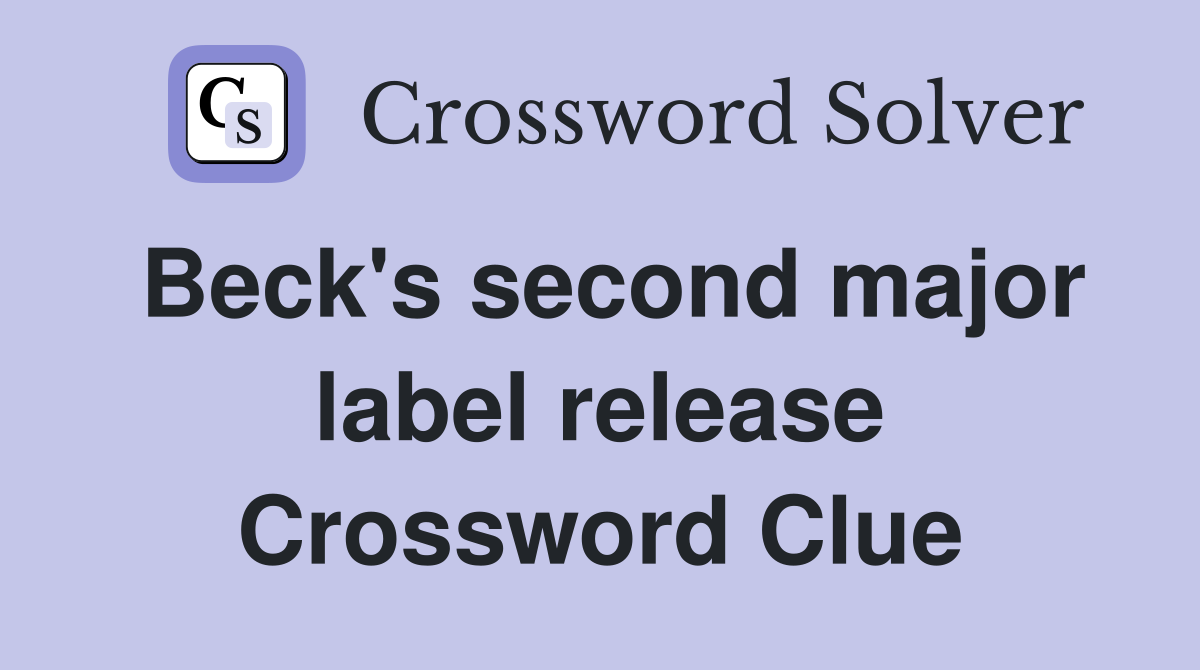Beck's second major label release Crossword Clue