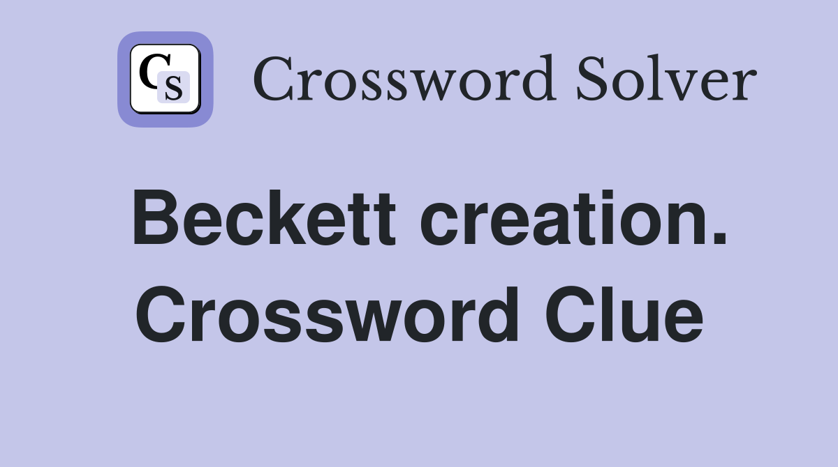 Beckett creation. Crossword Clue