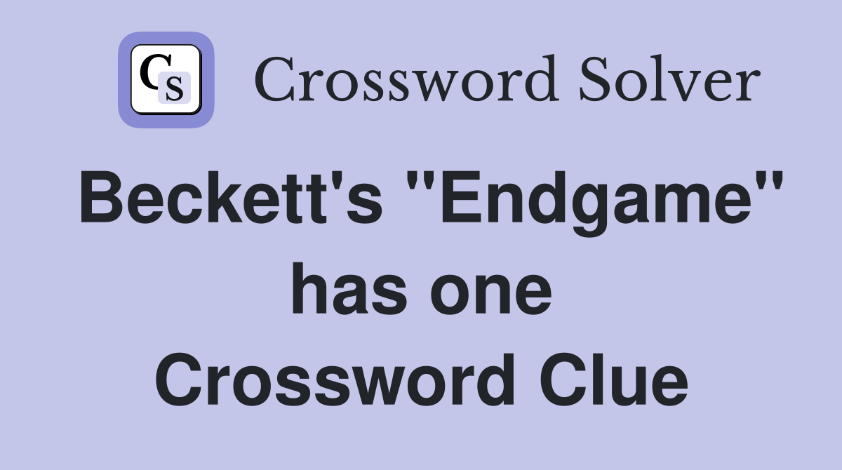 Beckett's "Endgame" has one Crossword Clue