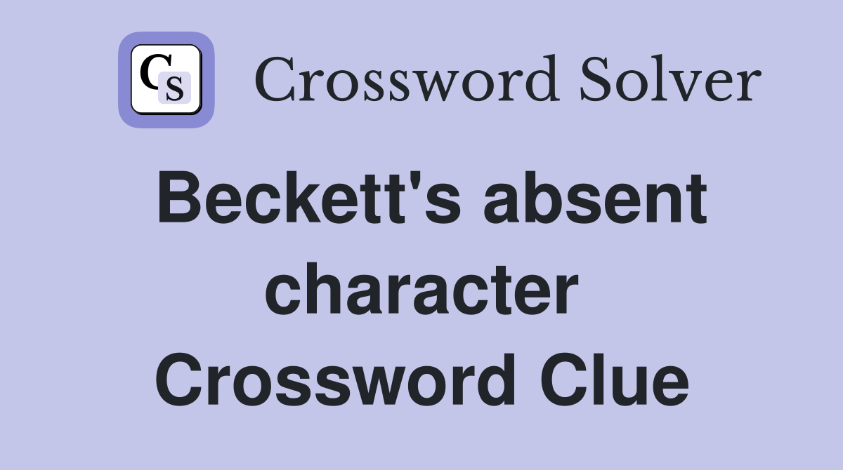 Beckett's absent character Crossword Clue
