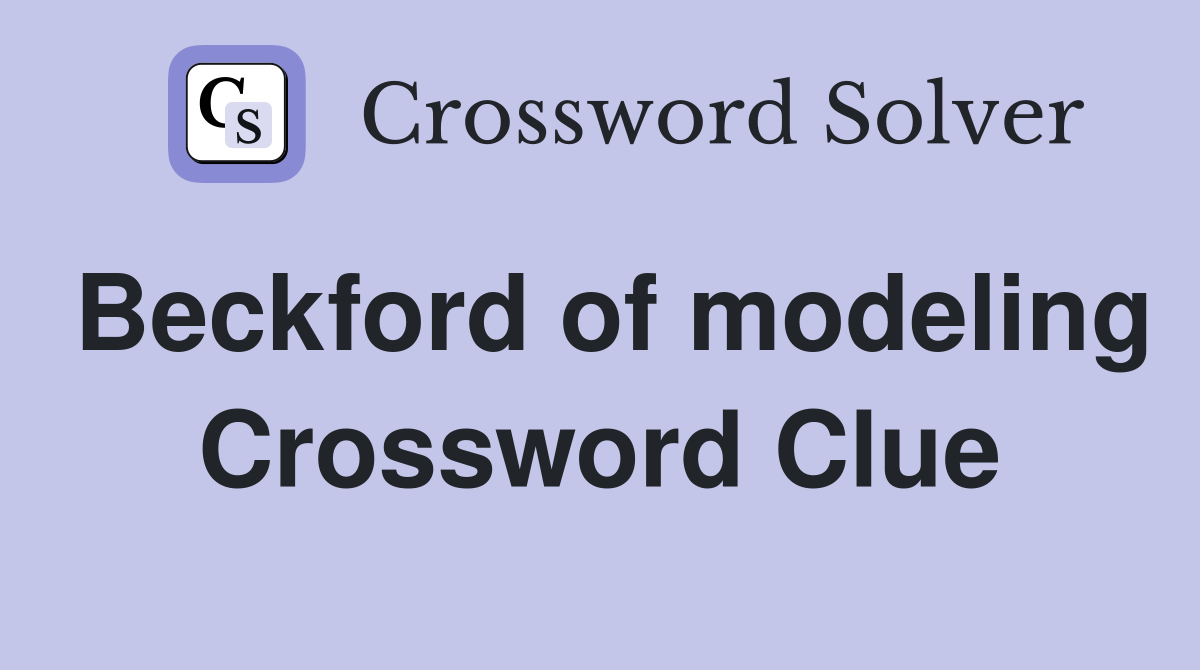 Beckford of modeling Crossword Clue