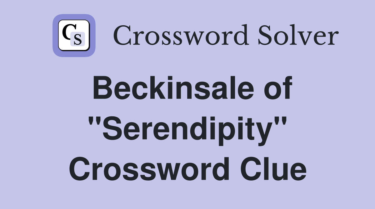 Beckinsale of "Serendipity" Crossword Clue