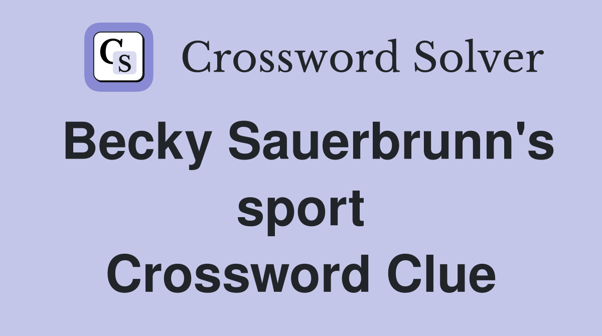 Becky Sauerbrunn's sport Crossword Clue