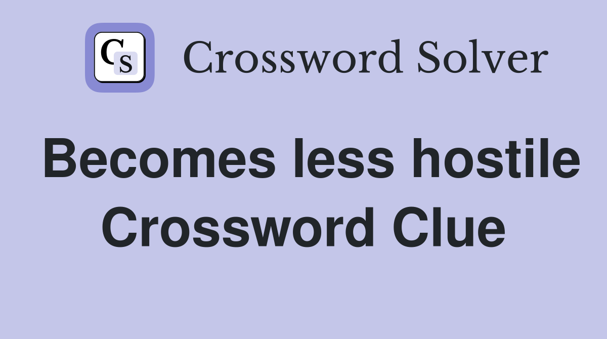 Becomes less hostile Crossword Clue