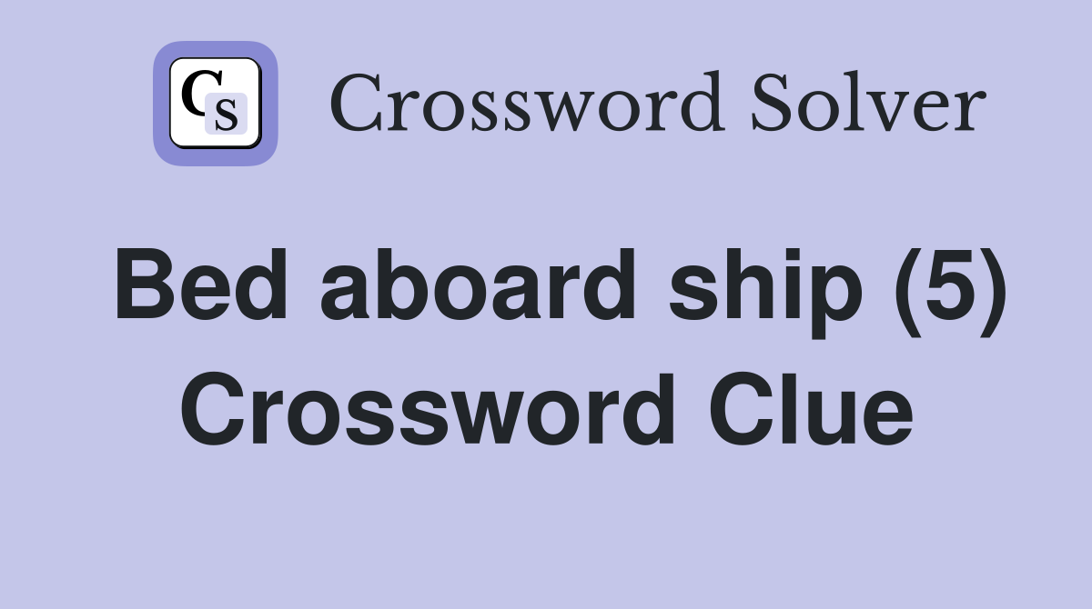 Bed aboard ship (5) Crossword Clue