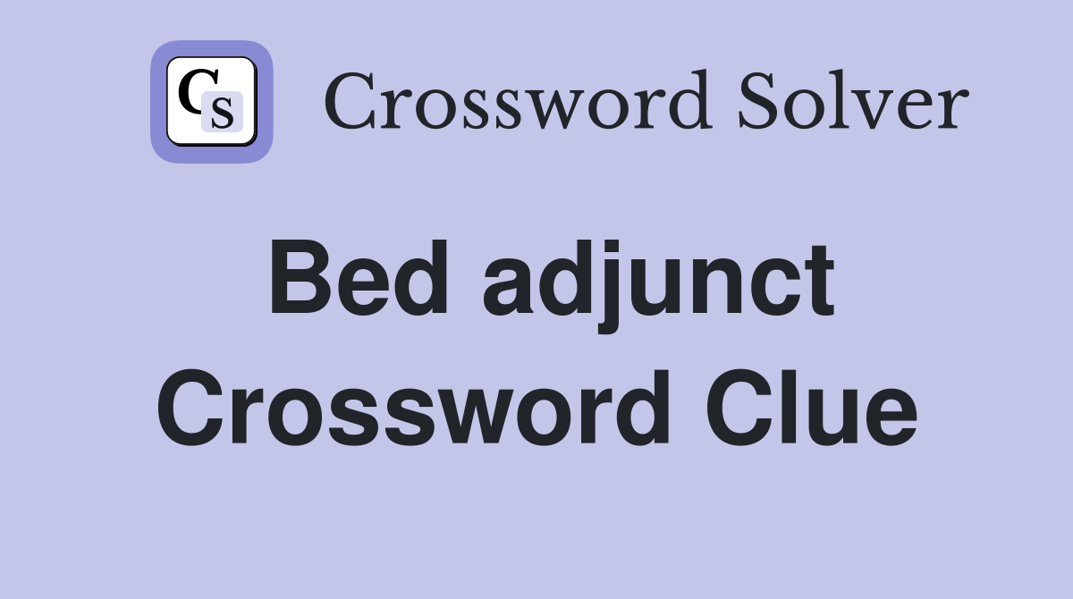 Bed adjunct Crossword Clue