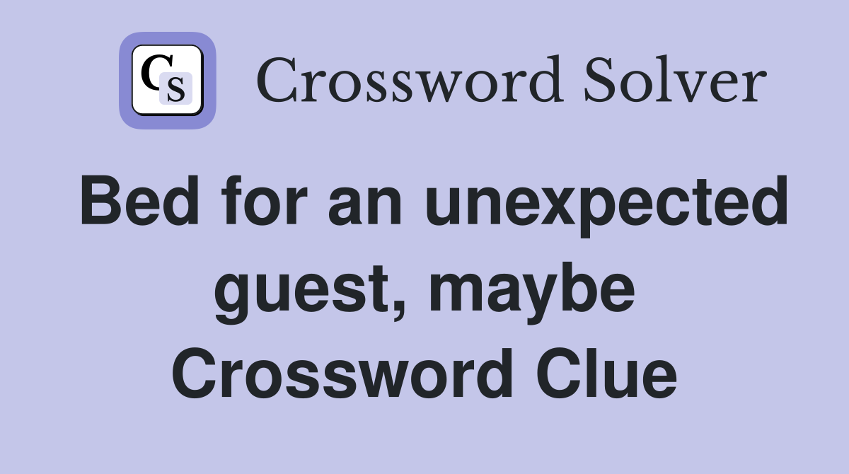 Bed for an unexpected guest, maybe Crossword Clue