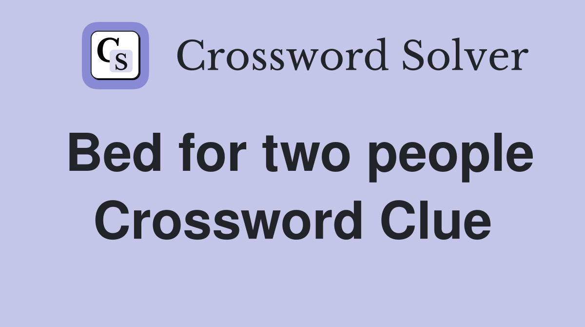 Bed for two people Crossword Clue