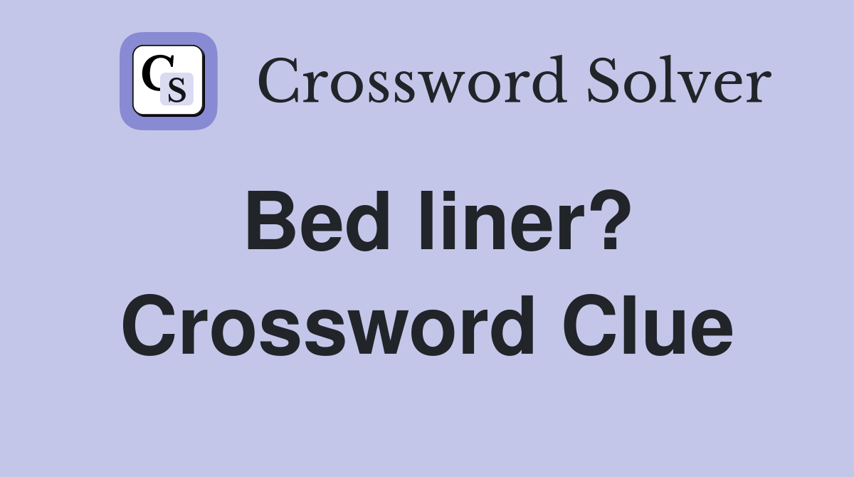 Bed liner? Crossword Clue