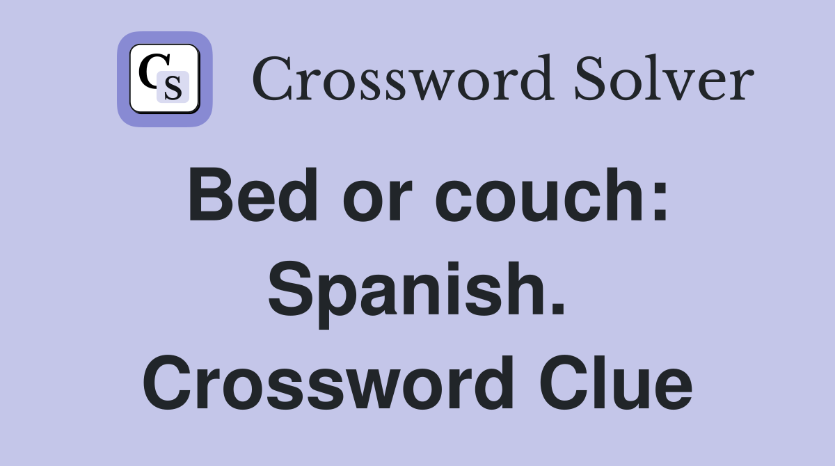 Bed or couch: Spanish. Crossword Clue