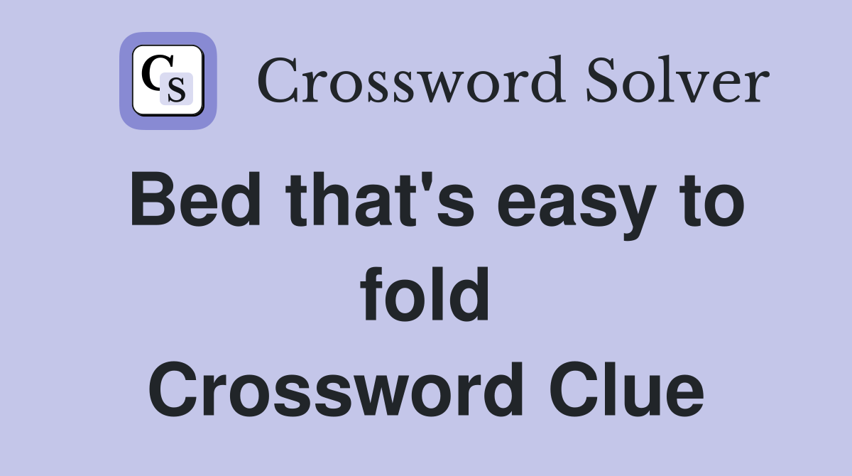 Bed that's easy to fold Crossword Clue