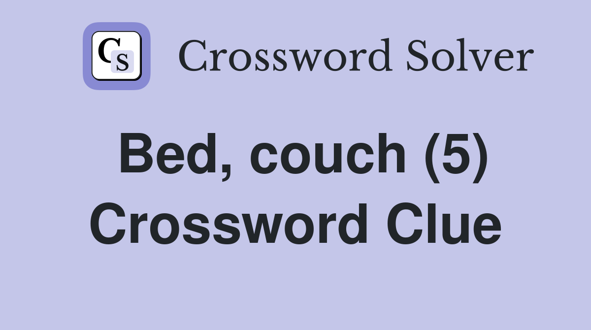 Bed, couch (5) Crossword Clue