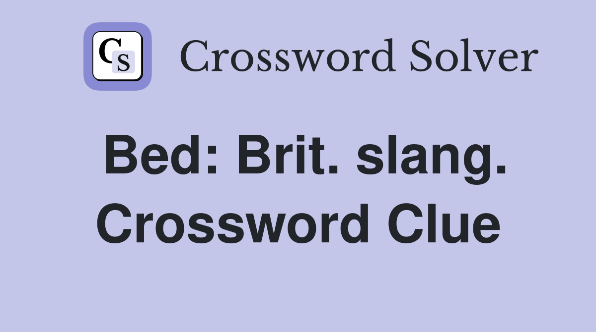 Bed: Brit. slang. Crossword Clue