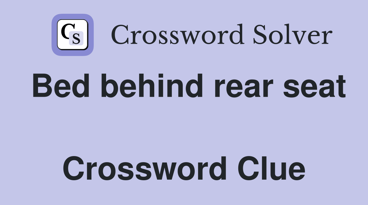 Bed behind rear seat  Crossword Clue