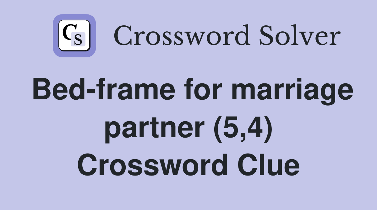 Bed-frame for marriage partner (5,4) Crossword Clue