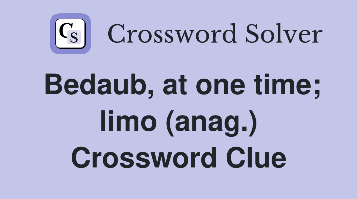 Bedaub, at one time; limo (anag.) Crossword Clue