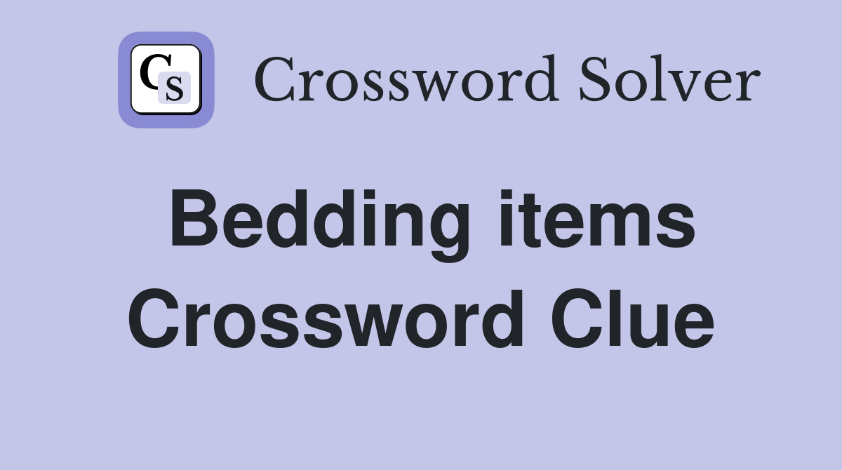 Bedding items Crossword Clue
