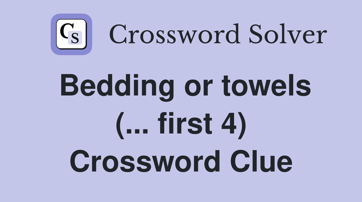Bedding or towels (... first 4) Crossword Clue