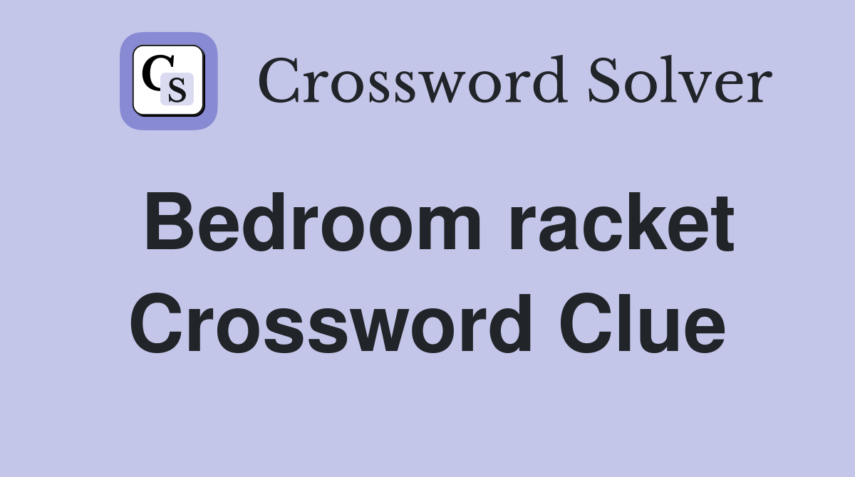 Bedroom racket Crossword Clue