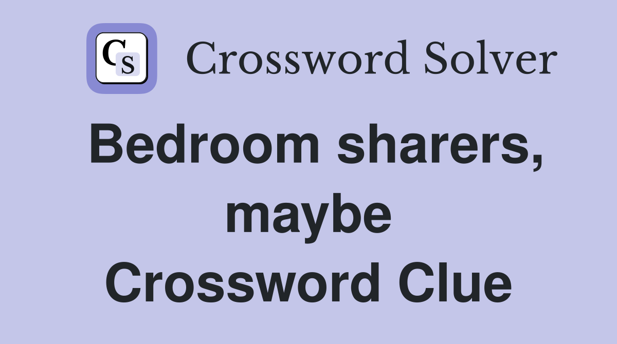Bedroom sharers, maybe Crossword Clue