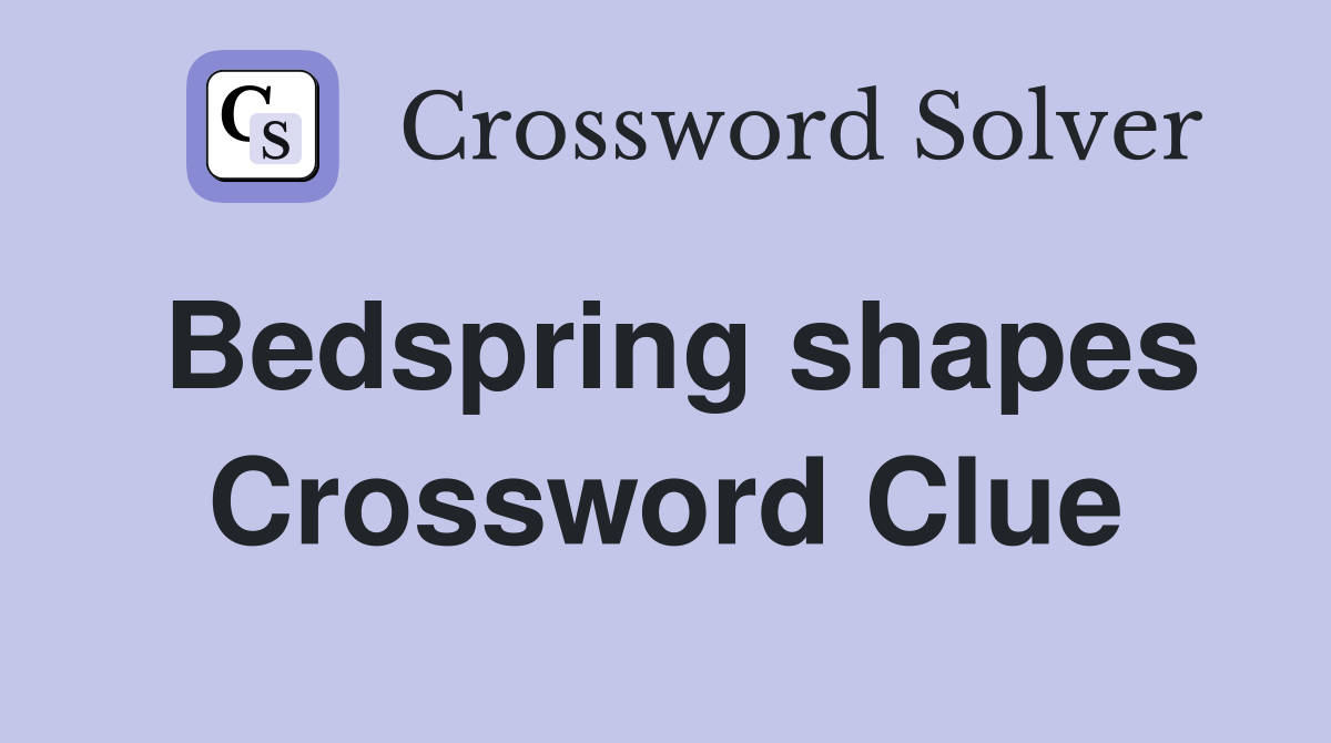 Bedspring shapes Crossword Clue