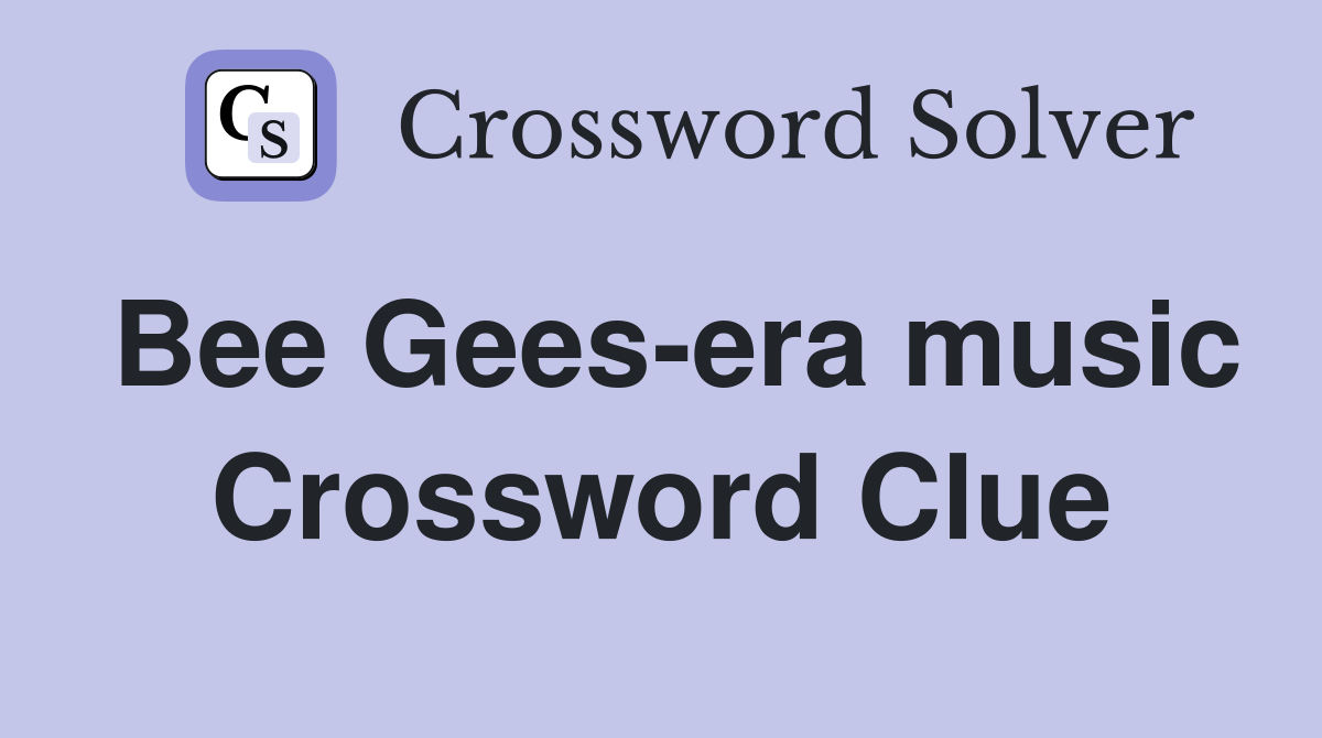 Bee Gees-era music Crossword Clue