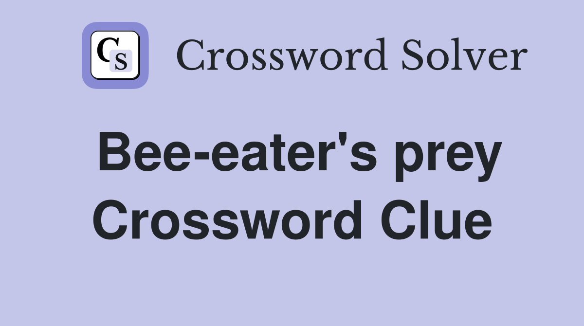 Bee-eater's prey Crossword Clue