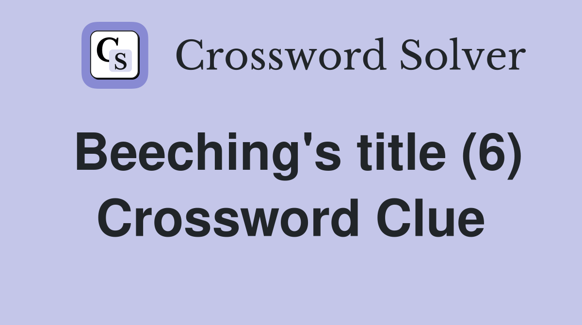 Beeching's title (6) Crossword Clue