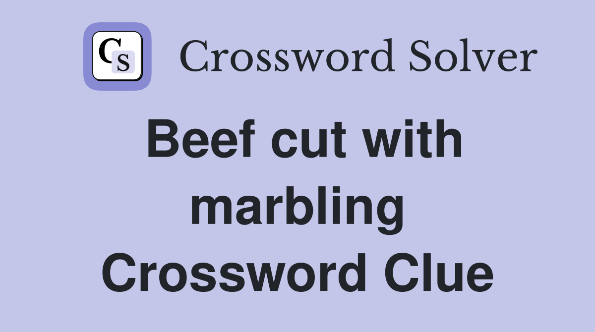 Beef cut with marbling Crossword Clue
