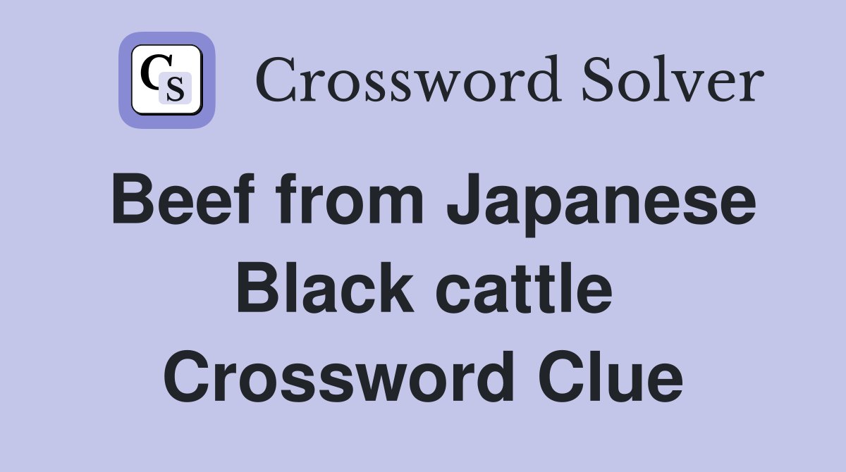 Beef from Japanese Black cattle Crossword Clue