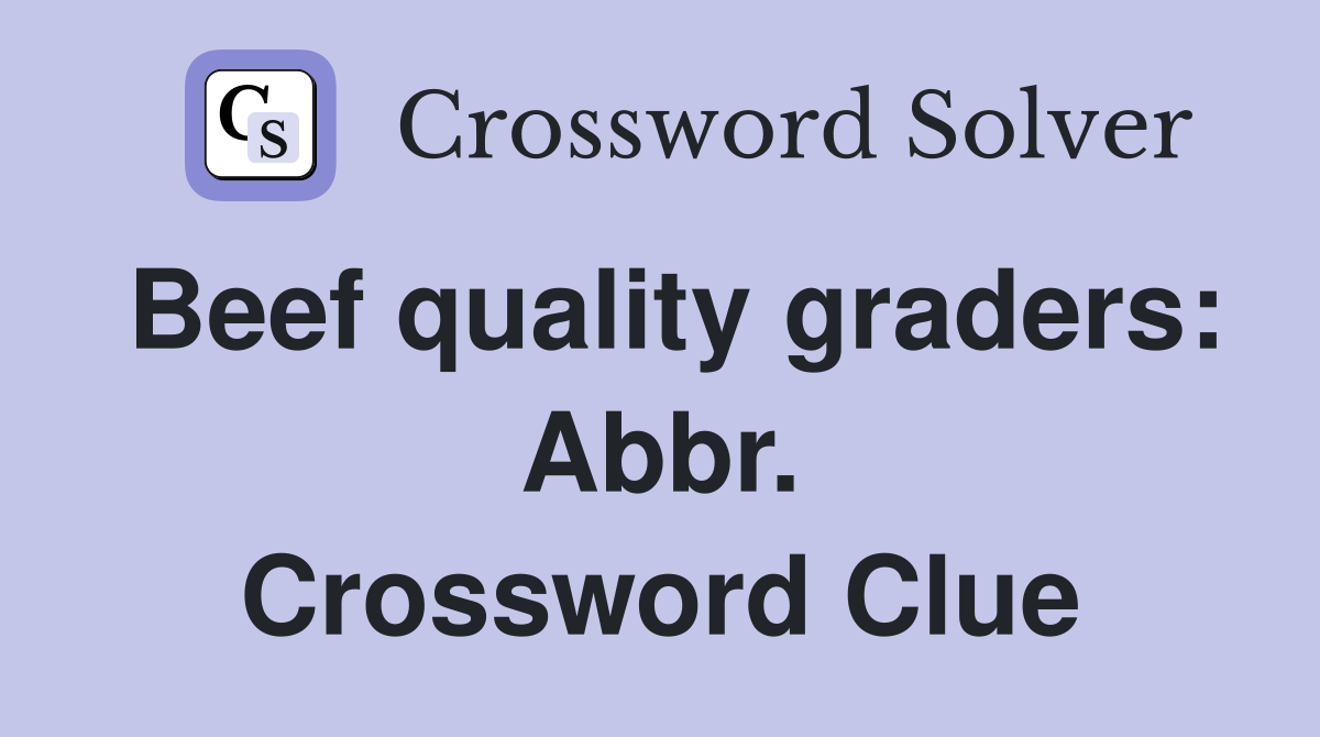Beef quality graders: Abbr. Crossword Clue