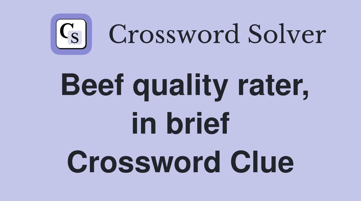 Beef quality rater, in brief Crossword Clue