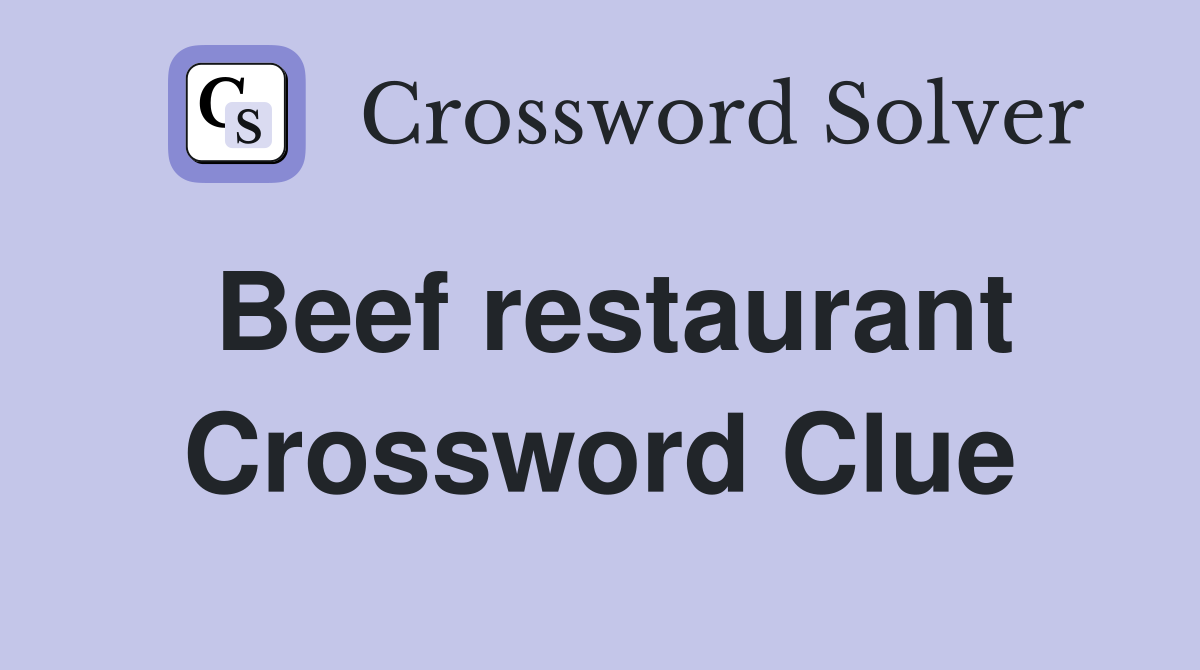 Beef restaurant Crossword Clue