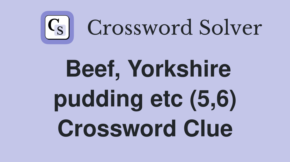 Beef, Yorkshire pudding etc (5,6) Crossword Clue