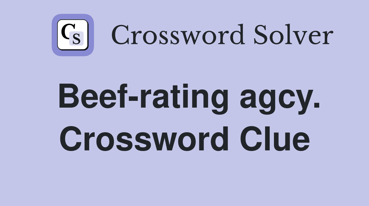 Beef-rating agcy. Crossword Clue