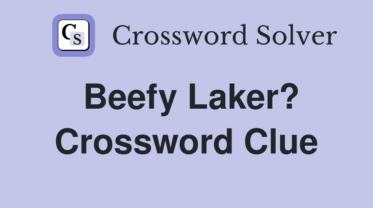 Beefy Laker? Crossword Clue