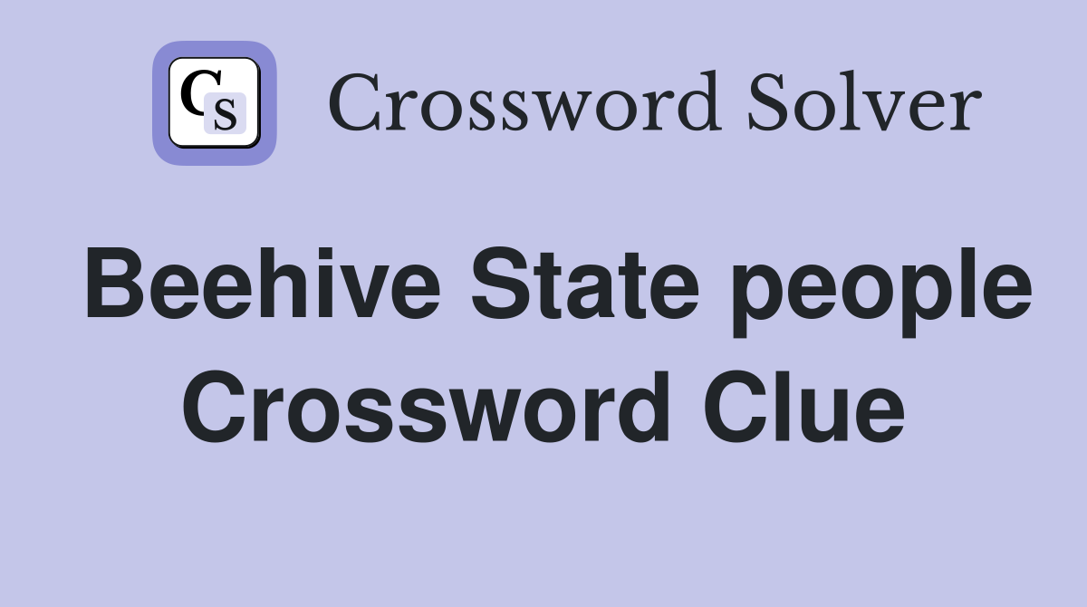 Beehive State people Crossword Clue Answers Crossword Solver