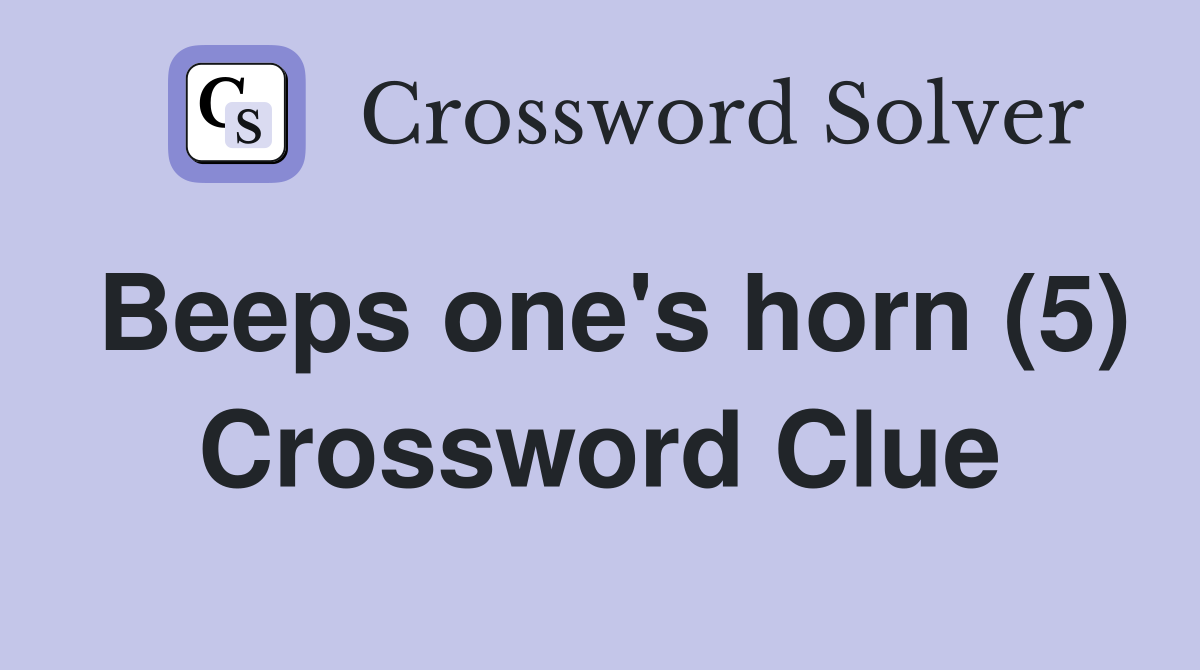 Beeps one's horn (5) Crossword Clue