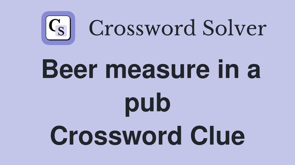 Beer measure in a pub Crossword Clue