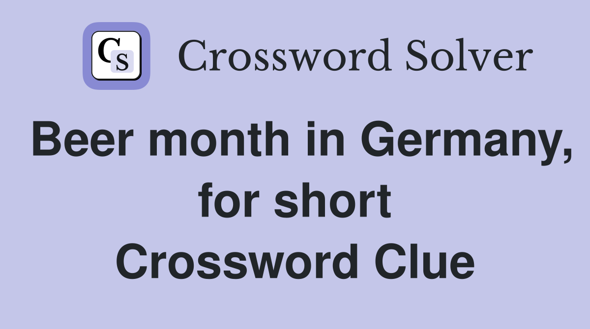 Beer month in Germany, for short Crossword Clue