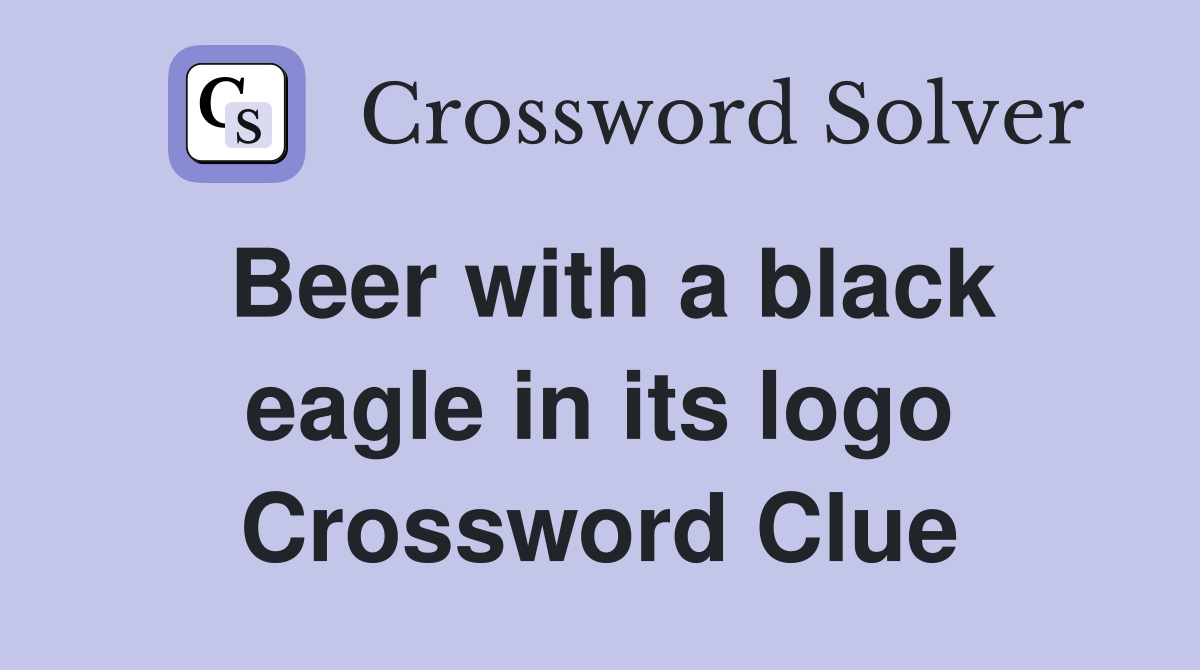 Beer with a black eagle in its logo Crossword Clue