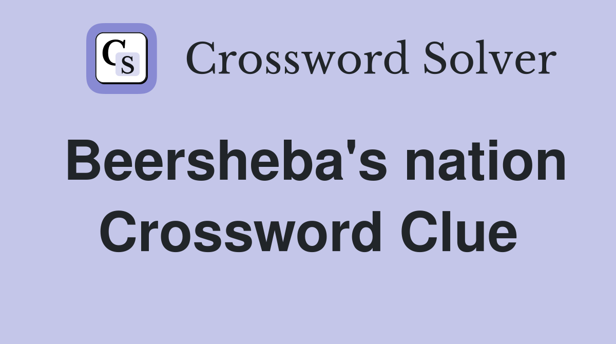 Beersheba's nation Crossword Clue