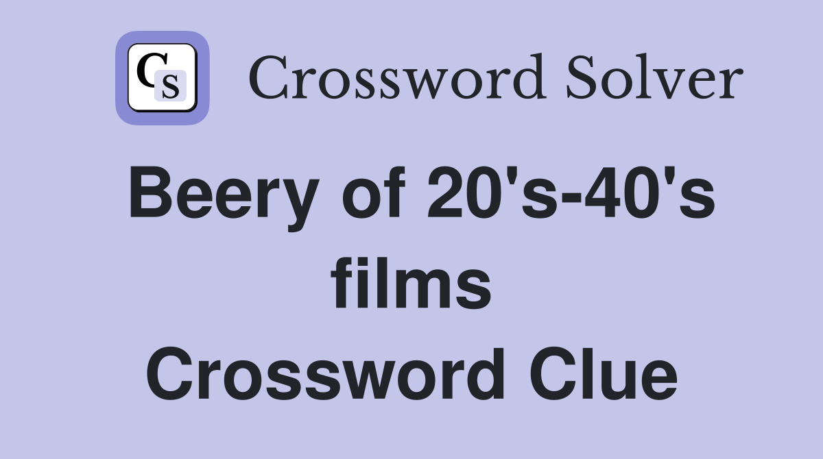 Beery of 20's-40's films Crossword Clue