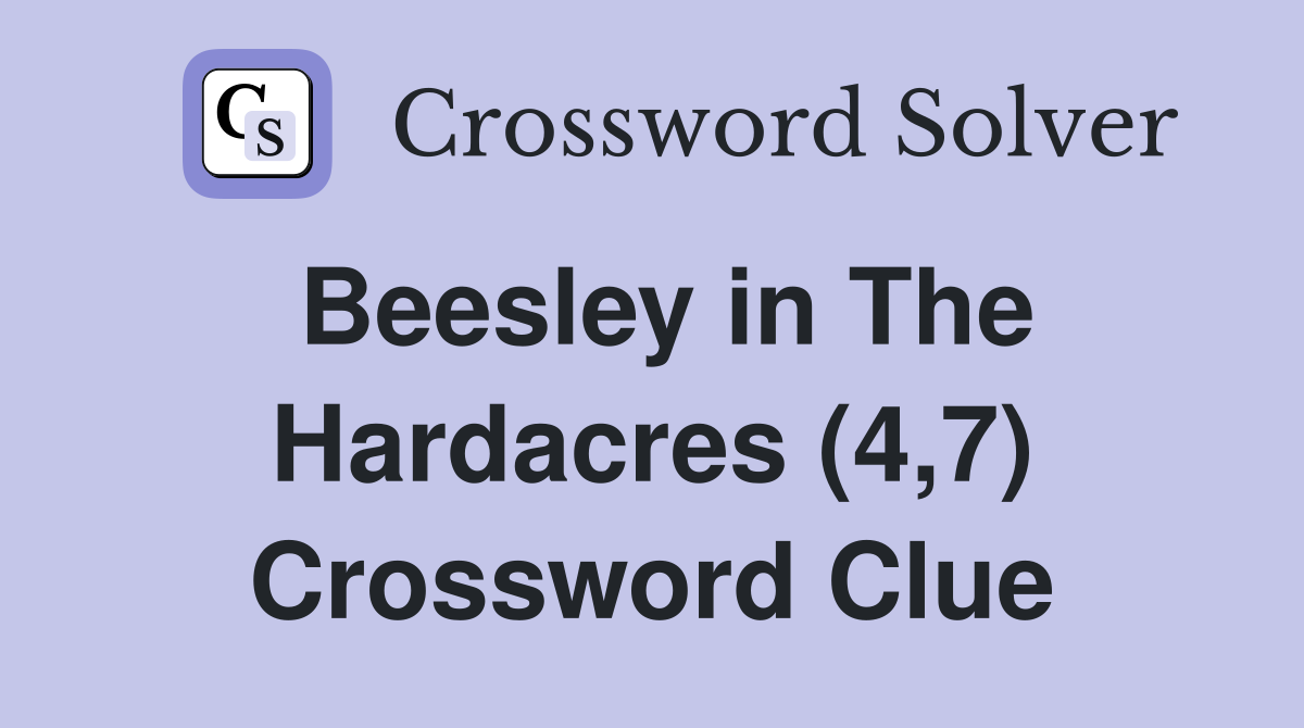 Beesley in The Hardacres (4,7) Crossword Clue