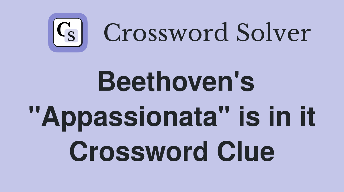 Beethoven's "Appassionata" is in it Crossword Clue
