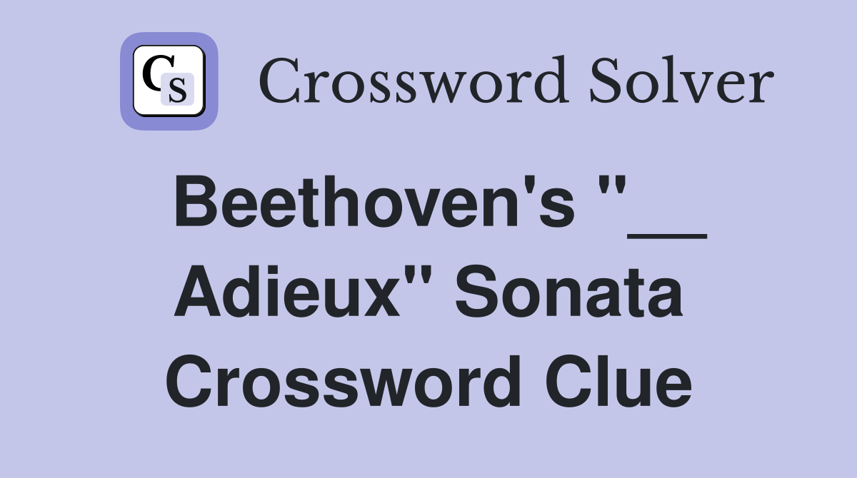 Beethoven's "__ Adieux" Sonata Crossword Clue
