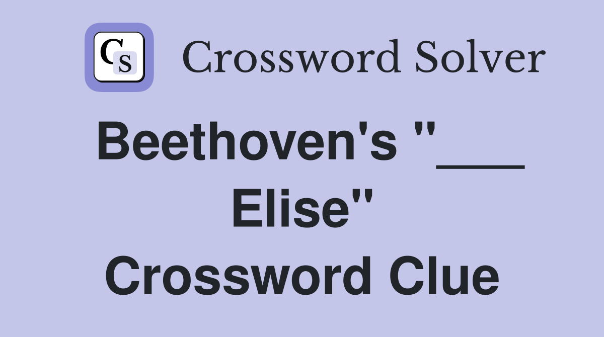 Beethoven's "___ Elise" Crossword Clue